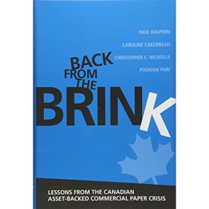 Back from the Brink: Lessons from the Canadian Asset-Backed Commercial Paper Crisis (Rotman-UTP Publishing)