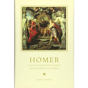 Homer and the Question of Strife from Erasmus to Hobbes