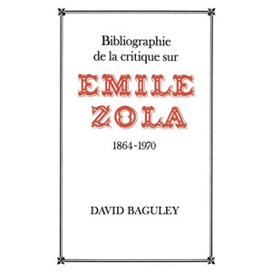 Bibliographie de la Critique sur Emile Zola, 1864-1970 (Heritage)