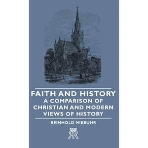 Faith and History - A Comparison of Christian and Modern Views of History