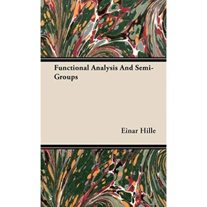 Functional Analysis And Semi-Groups