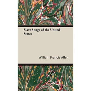 Slave Songs of the United States