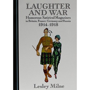 Laughter and War: Humorous-Satirical Magazines in Britain, France, Germany and Russia 1914–1918