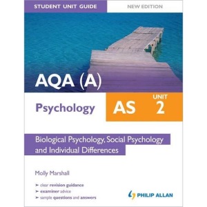 AQA(A) AS Psychology Student Unit Guide: Biological Psychology, Social Psychology and Individual Differences: Unit 2