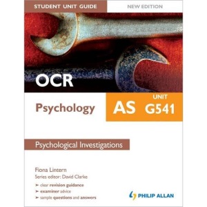 OCR AS Psychology Student Unit Guide: Unit G541: Psychological Investigations