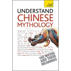 Teach Yourself Understand Chinese Mythology (Teach Yourself: Philosophy & Religion)