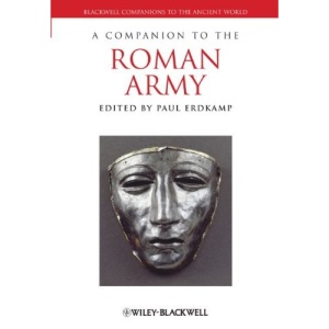 A Companion to the Roman Army (Blackwell Companions to the Ancient World)
