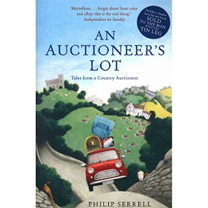 Philip Serrell An Auctioneers Lot - Tales from a Country Auctioneer