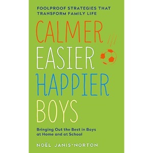 Calmer, Easier, Happier Boys: The revolutionary programme that transforms family life