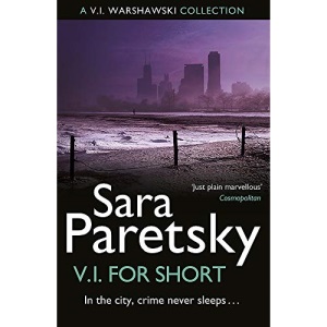 V.I. for Short: A Collection of V.I. Warshawski Stories