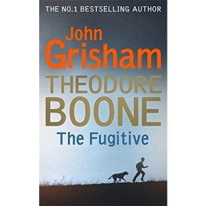 Theodore Boone 5: The Fugitive