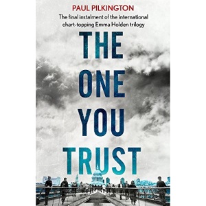 The One You Trust: Emma Holden Suspense Mystery Trilogy: Book Three (Emma Holden Trilogy)