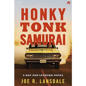 Honky Tonk Samurai: Hap and Leonard Book Nine (Hap and Leonard Thrillers)