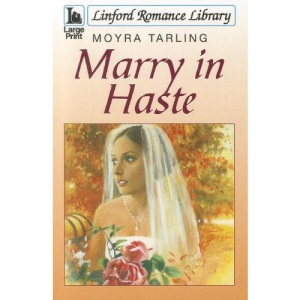 Marry In Haste (Linford Romance Library)