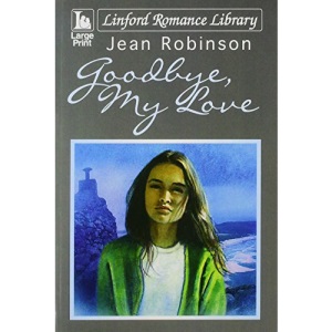 Goodbye, My Love (Linford Romance Library)