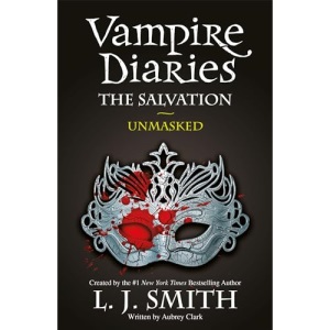 The Salvation: Unmasked: Book 13 (The Vampire Diaries)