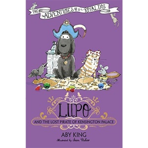Lupo and the Lost Pirate of Kensington Palace: Book 4