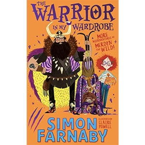 The Warrior in My Wardrobe: More Misadventures with Merdyn the Wild!