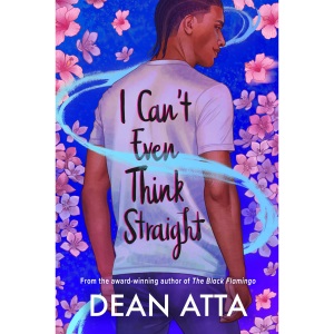 I Can't Even Think Straight: A queer coming of age story