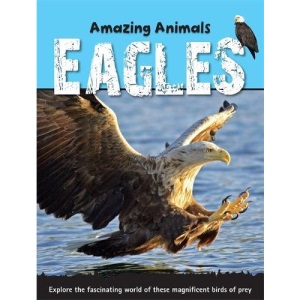 Eagles (Amazing Animals)