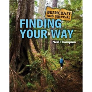 Finding Your Way (Bushcraft and Survival)