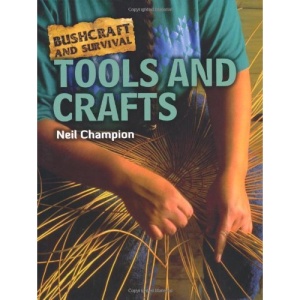 Tools and Crafts (Bushcraft and Survival)