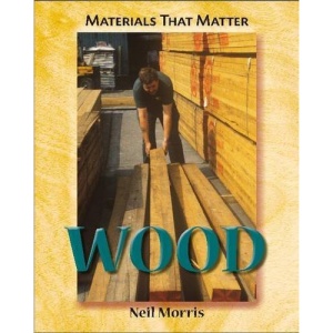 Wood (Materials That Matter)