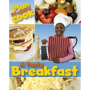 Tasty Breakfast (Plan, Prepare and Cook)