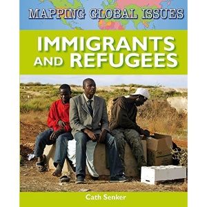 Immigrants and Refugees (Mapping Global Issues)