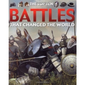 Battles That Changed the World (The Top Ten)