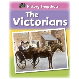 The Victorians (History Snapshots)
