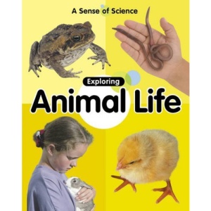 Exploring Animal Life (A Sense Of Science)