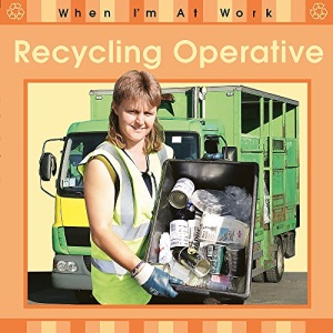 Recycling Operative (When I'm At Work)