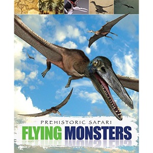Prehistoric Safari: Flying Monsters