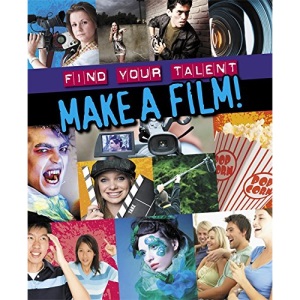 Make a Film! (Find Your Talent)