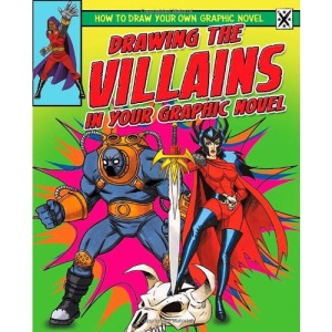 How To Draw Your Own Graphic Novel: Drawing the Villains in Your Graphic Novel