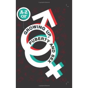 The A-Z of Growing Up, Puberty and Sex (One Shot)