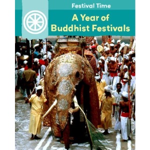 Festival Time: A Year of Buddhist Festivals