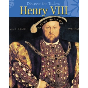 Discover the Tudors: Henry VIII