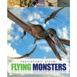 Prehistoric Safari: Flying Monsters
