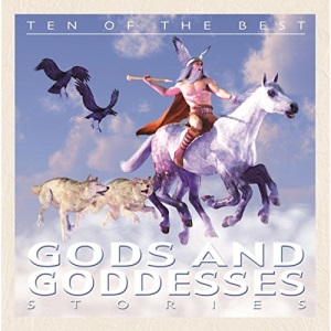 Ten of the Best Myths: Gods and Goddesses