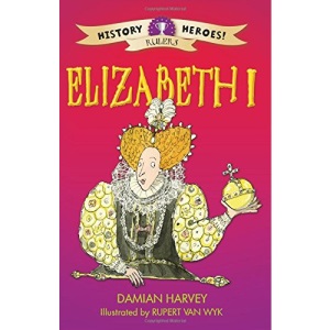 Elizabeth I (History Heroes)