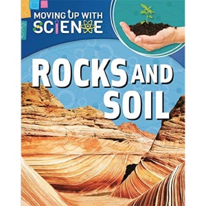 Moving up with Science: Rocks and Soil