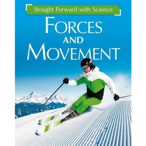 Straight Forward with Science: Forces and Movement