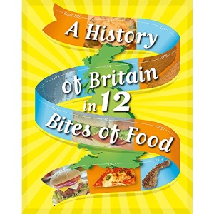 A History of Britain in 12... Bites of Food