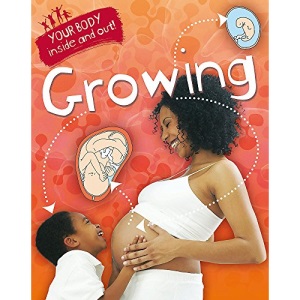 Growing (Your Body: Inside and Out)