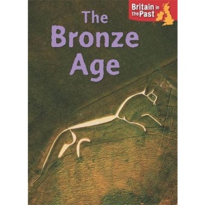 Bronze Age (Britain in the Past)