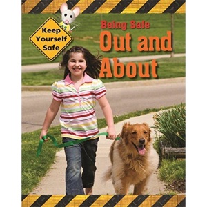 Being Safe Out and About (Keep Yourself Safe)