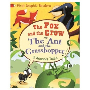 Aesop: the Ant and the Grasshopper & the Fox and the Crow (First Graphic Readers)