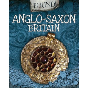 Anglo-Saxon Britain: Moira Butterfield (Found!)